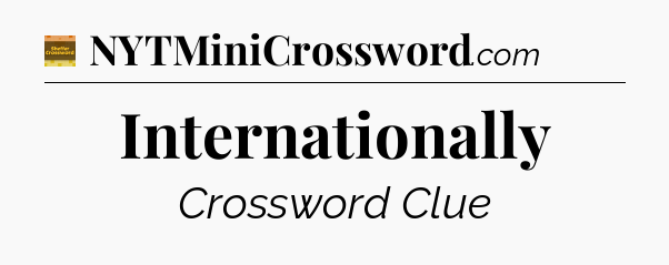 Internationally - Eugene Sheffer Crossword