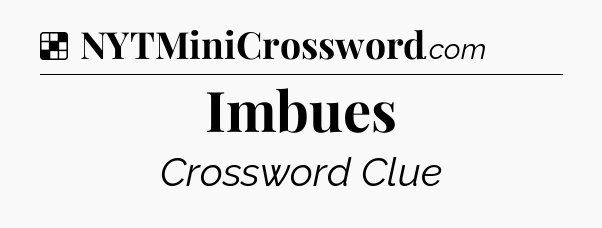 Solution: Imbues - NYT Crossword