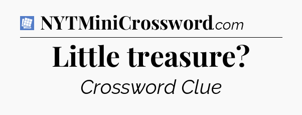 Little treasure Puzzle Page Crossword Clue