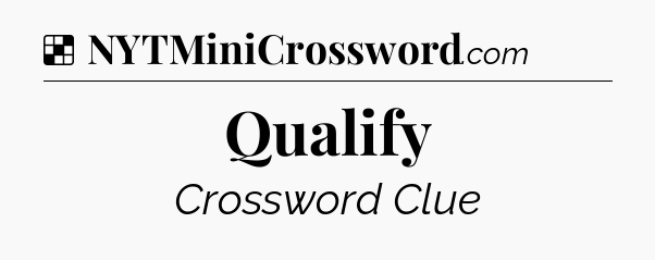 Solution: Qualify - NYT Crossword