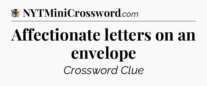 Affectionate letters on an envelope Crossword Clue