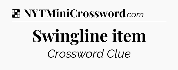 Solution: Swingline item - NYT Crossword