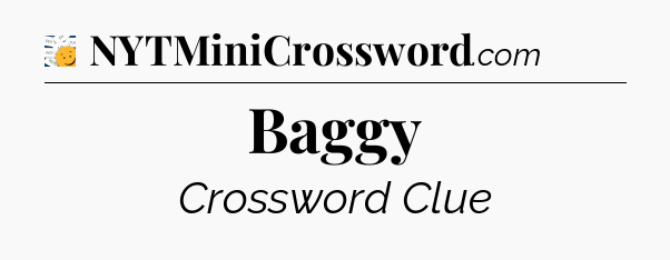 Baggy - 7 Little Words