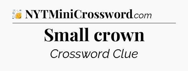 Small crown - 7 Little Words
