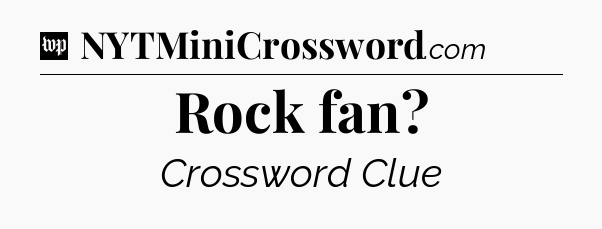 Rock fan Crossword Clue