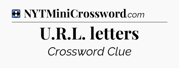 Solution: U.R.L. letters - NYT Mini Crossword