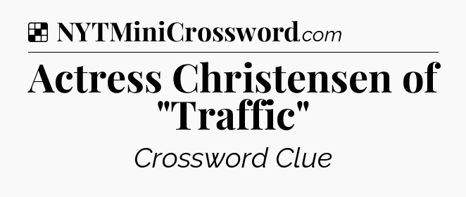Solution: Actress Christensen of 