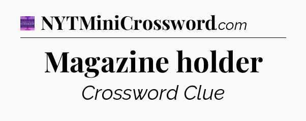 Magazine holder - Thomas Joseph Crossword
