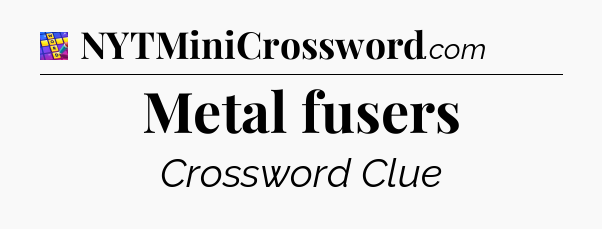 Metal fusers Codycross