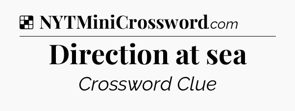Solution: Direction at sea - NYT Crossword