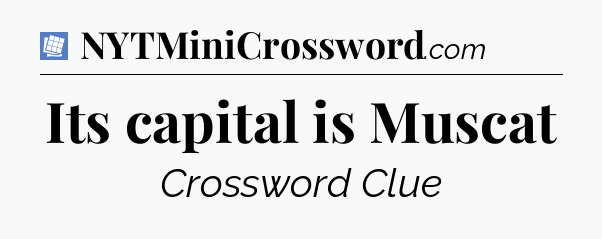 Its capital is Muscat Puzzle Page Crossword Clue