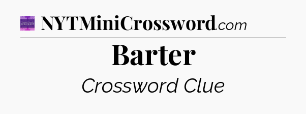Barter - Thomas Joseph Crossword