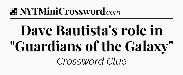Solution: Dave Bautista's role in 