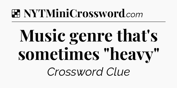 Solution: Music genre that's sometimes 