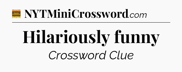 Hilariously funny - Eugene Sheffer Crossword