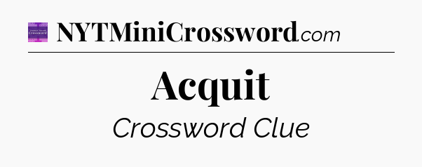 Acquit - Thomas Joseph Crossword