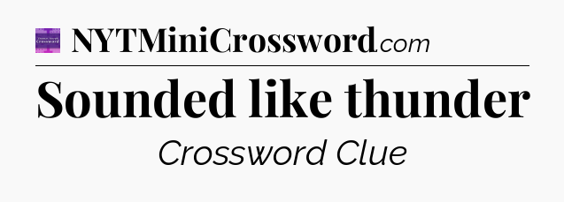 Sounded like thunder - Thomas Joseph Crossword