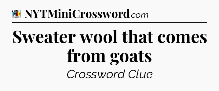 Sweater wool that comes from goats Crossword Clue