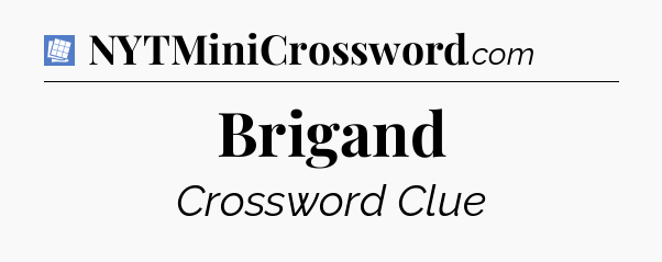 Brigand Puzzle Page Crossword Clue