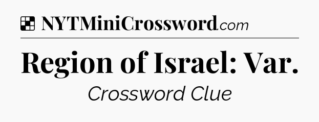 Solution: Region of Israel: Var - NYT Crossword