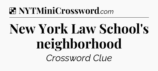 Solution: New York Law School's neighborhood - NYT Crossword