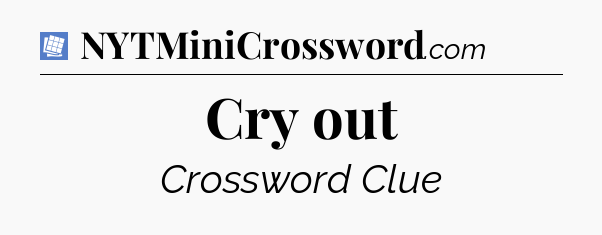 Cry out Puzzle Page Crossword Clue