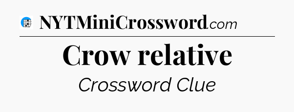 Crow relative Crossword Clue