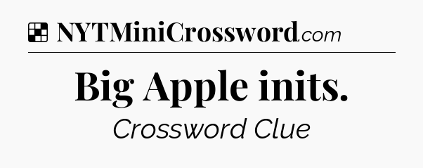 Solution: Big Apple inits - NYT Crossword