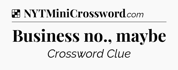 Solution: Business no., maybe - NYT Crossword