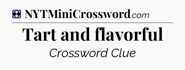 Solution: Tart and flavorful - NYT Mini Crossword