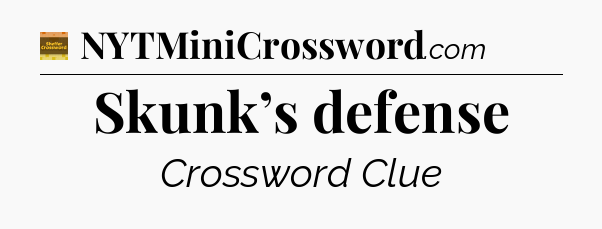 Skunk’s defense - Eugene Sheffer Crossword
