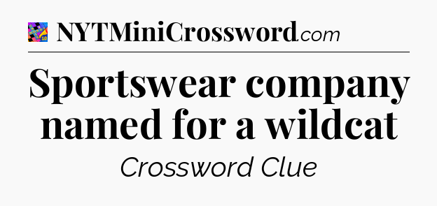 Sportswear company named for a wildcat Crossword Clue