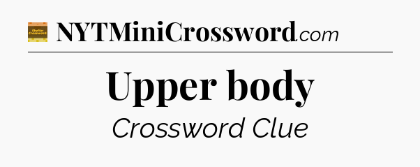 Upper body - Eugene Sheffer Crossword
