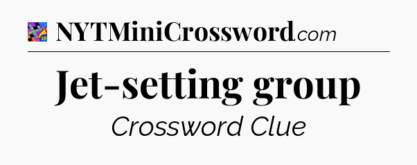 Jet-setting group Crossword Clue