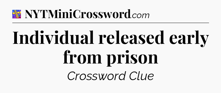 Individual released early from prison Codycross