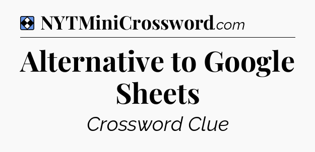 Solution: Alternative to Google Sheets - NYT Mini Crossword