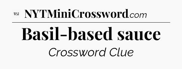 Basil-based sauce - WSJ Crossword