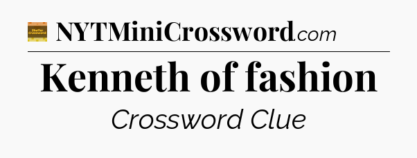 Kenneth of fashion - Eugene Sheffer Crossword