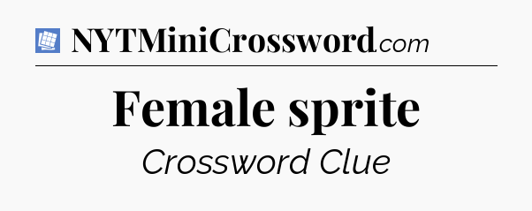 Female sprite Puzzle Page Crossword Clue