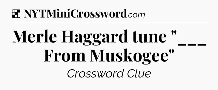 Solution: Merle Haggard tune 