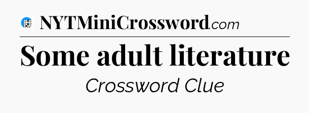 Some adult literature Crossword Clue