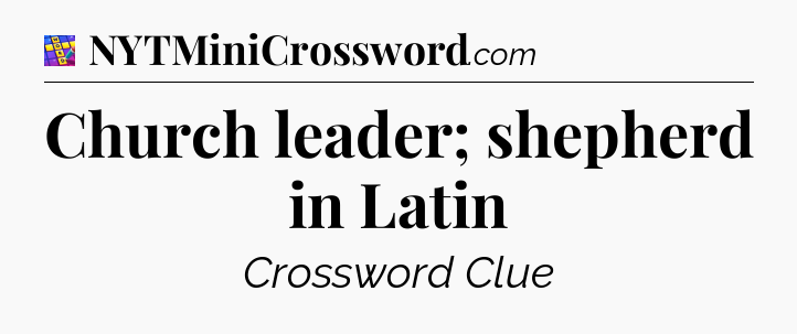 Church leader; shepherd in Latin Codycross