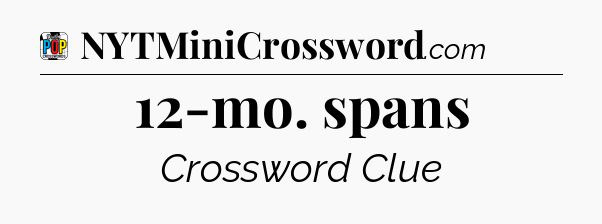 12-mo. spans Crossword Clue