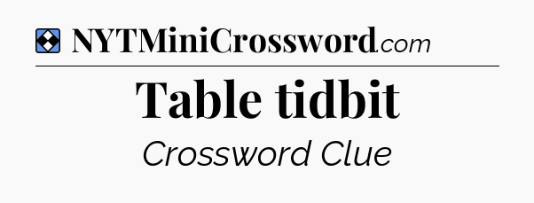 Solution: Table tidbit - NYT Mini Crossword