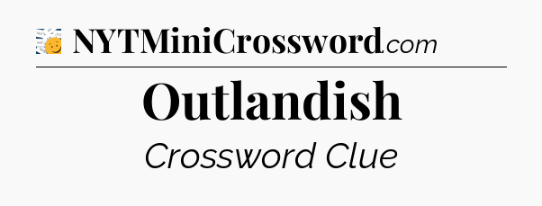 Outlandish - 7 Little Words