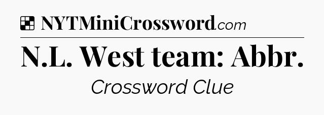 Solution: N.L. West team: Abbr - NYT Crossword