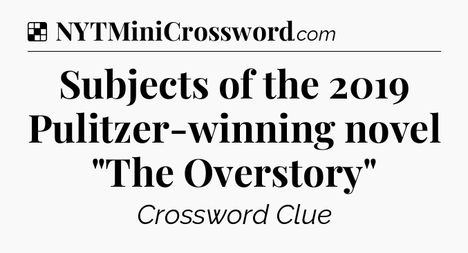 Solution: Subjects of the 2019 Pulitzer-winning novel 