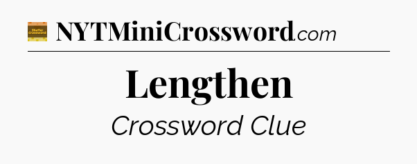 Lengthen - Eugene Sheffer Crossword
