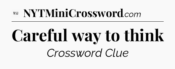 Careful way to think - WSJ Crossword