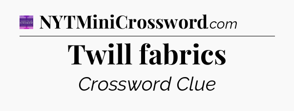 Twill fabrics - Thomas Joseph Crossword